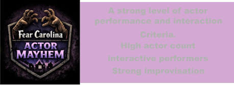 A strong level of actor  performance and interaction Criteria. High actor count interactive performers Strong improvisation