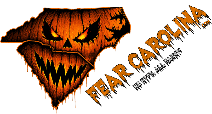 FEAR CAROLINA .com                  No Hype, All Haunt!